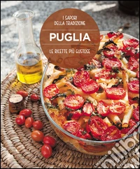 Puglia. Le ricette più gustose