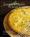 Toscana in cucina-The flavours of Tuscany. Ediz. italiana e inglese libro