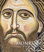 Monreale. Il Duomo, i mosaici, il chiostro libro