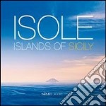 Isole. Island of Sicily. Ediz. italiana e inglese libro