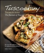 Tuscookany. Toscana in cucina. Ediz. italiana e inglese libro