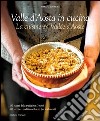 Cucina Valle d'Aosta. 80 ricette della tradizione e (non). Ediz. italiana e francese libro