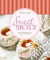 Sweet Sicily. Pasticceria siciliana-Sicilian pastisserie. Ediz. bilingue libro