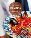 Venezia, le ricette più gustose. I sapori della tradizione libro