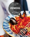 Venedig. Rezepte für genießer. Die authentische Kuüche libro