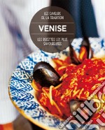 Venise. Les recettes les plus savoureuses. Les saveurs de la tradition