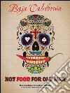 Not food for old men. Baja California. Una aventura culinaria en Mexico-A Mexican culinary adventure libro