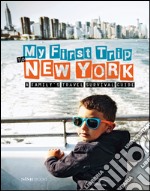 My first trip to New York. A family's travel survival guide