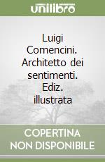 Luigi Comencini. Architetto dei sentimenti. Ediz. illustrata libro