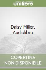 Daisy Miller. Audiolibro libro