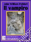 Il vampiro. Audiolibro. CD Audio libro