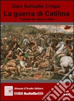 La guerra di Catilina. Audiolibro libro