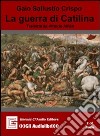 La guerra di Catilina. Audiolibro  di Sallustio Caio Crispo