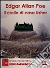Il crollo di casa Usher letto da Claudio Gneusz. Audiolibro. CD Audio libro