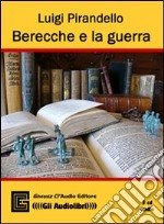 Berecche e la guerra letto da Claudio Gneusz. Audiolibro. CD Audio libro