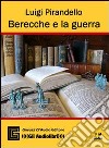 Berecche e la guerra letto da Claudio Gneusz. Audiolibro. CD Audio libro