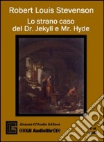 Lo strano caso del dr. Jekyll e mr. Hyde. Audiolibro. 3 CD Audio. Ediz. integrale libro