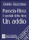 Pamela. Films. I sandali della diva. Un addio. Audiolibro. CD Audio libro