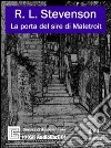 La porta del sire di Maletroit. Cortoromanzo classico. Audiolibro. CD Audio. Ediz. integrale libro