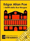 I Delitti della Rue Morgue. Audiolibro. 2 CD Audio. Ediz. integrale libro