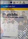 Il progetto Delfino. Prevenzione della dispersione scolastica e formativa libro di Mancini Maria Ausilia