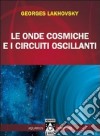 Le onde cosmiche e i circuiti oscillanti libro