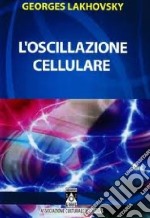 L'oscillazione cellulare libro