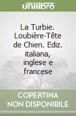 La Turbie. Loubière-Tête de Chien. Ediz. italiana, inglese e francese libro