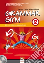 Grammar gym. Per la Scuola media. Con CD Audio. Vol. 2 libro