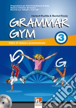 Grammar gym. Per la Scuola media. Con CD Audio. Vol. 3 libro