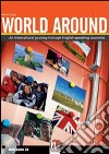 World around. Student's book. Per le Scuole superiori. Con CD Audio. Con espansione online libro