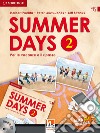 Summer days. Level 2. Per le vacanze e il ripasso. Per la Scuola media. Con CD Audio. Con app libro