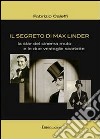 Il segreto di Max Linder. La star del cinema muto e le due vestaglie scarlatte libro di Caleffi Fabrizio Sebastian