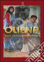 Oliena. Storia, cultura, ambiente, tradizioni libro