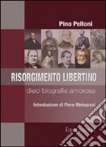 Risorgimento libertino. Dieci biografie amorose libro