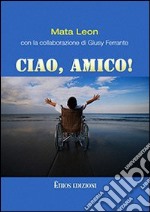 Ciao, amico! Con DVD libro