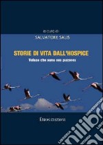 Storie di vita dall'hospice. Volaos che sunu sos puzones