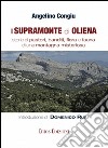 Il supramonte di Oliena. Storie di pastori, banditi, flora e fauna di una montagna misteriosa libro