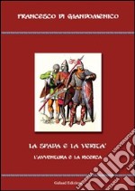 La spada e la verità. L'avventura e la ricerca libro