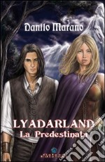 Lyadarland. La predestinata libro