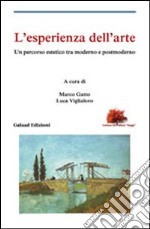 L'esperienza dell'arte. Un percorso estetico tra moderno e postmoderno libro