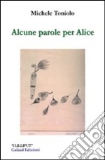 Alcune parole per Alice libro