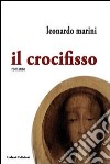 Il crocifisso libro di Marini Leonardo