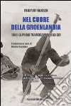 Nel cuore della Groelandia 1888: la prima traversata con gli sci libro di Nansen Fridtjof