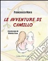 Le avventure di Camillo libro di Nava Francesca
