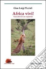 Africa vivi! Taccuini di un reporter libro