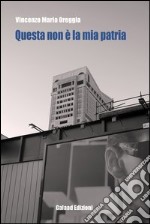 Questa non è la mia patria libro