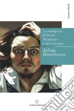 La scomparsa di David Poindexter e altri racconti libro