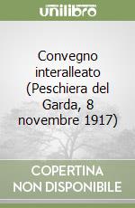 Convegno interalleato (Peschiera del Garda, 8 novembre 1917)