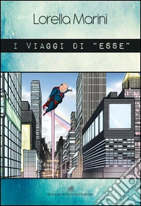 I viaggi di «esse»